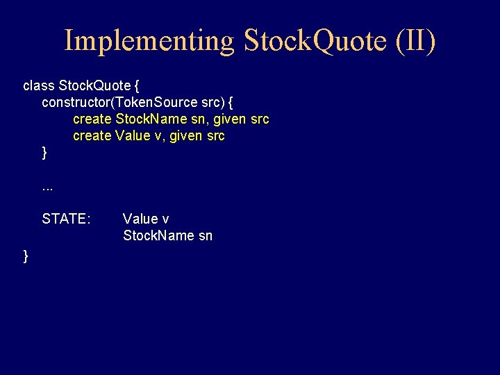 Implementing Stock. Quote (II) class Stock. Quote { constructor(Token. Source src) { create Stock. Implementing Stock. Quote (II) class Stock. Quote { constructor(Token. Source src) { create Stock.