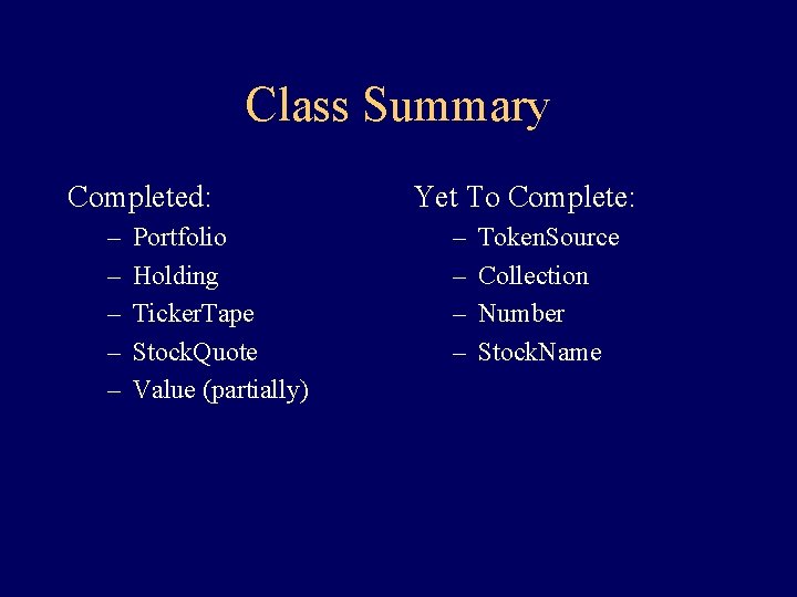 Class Summary Completed: – – – Portfolio Holding Ticker. Tape Stock. Quote Value (partially) Class Summary Completed: – – – Portfolio Holding Ticker. Tape Stock. Quote Value (partially)