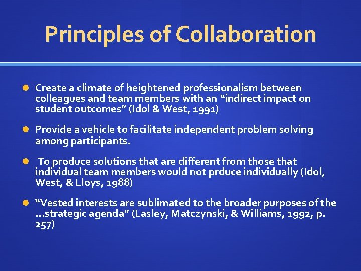 Principles of Collaboration Create a climate of heightened professionalism between colleagues and team members