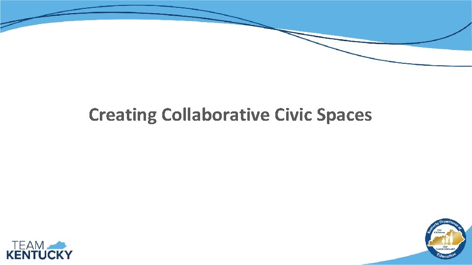 Creating Collaborative Civic Spaces 