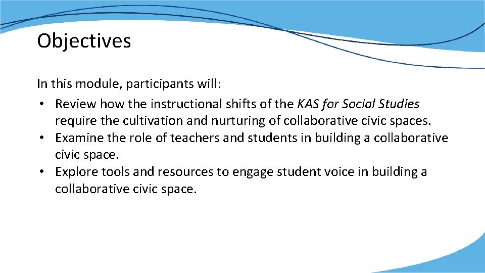 Objectives In this module, participants will: • Review how the instructional shifts of the