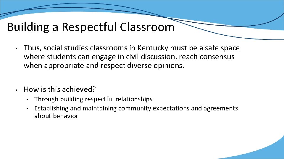 Building a Respectful Classroom • • Thus, social studies classrooms in Kentucky must be