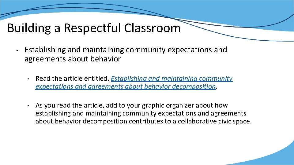 Building a Respectful Classroom • Establishing and maintaining community expectations and agreements about behavior