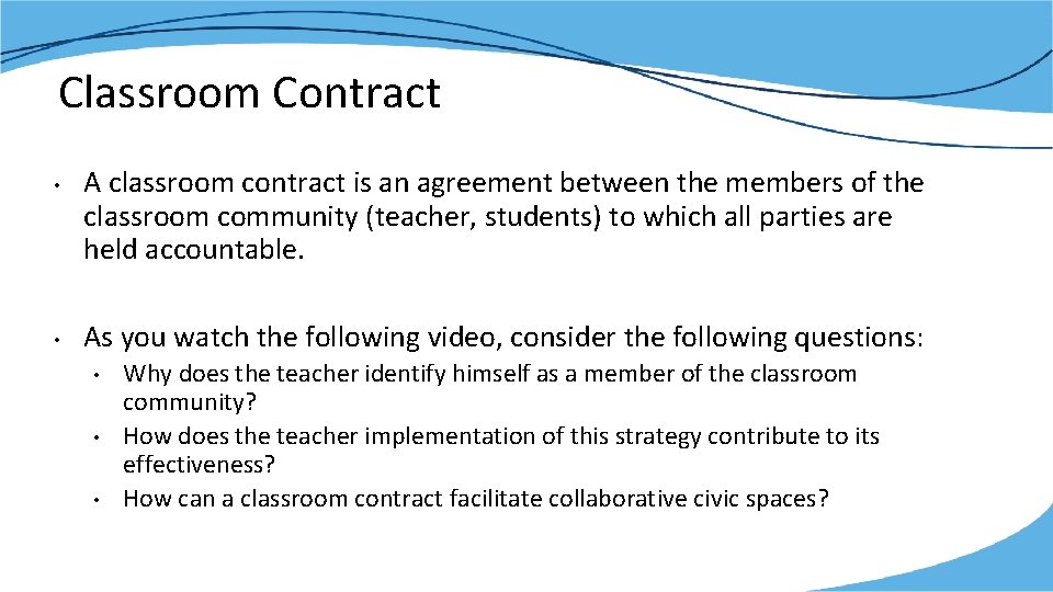 Classroom Contract • • A classroom contract is an agreement between the members of