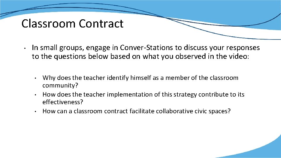 Classroom Contract • In small groups, engage in Conver-Stations to discuss your responses to