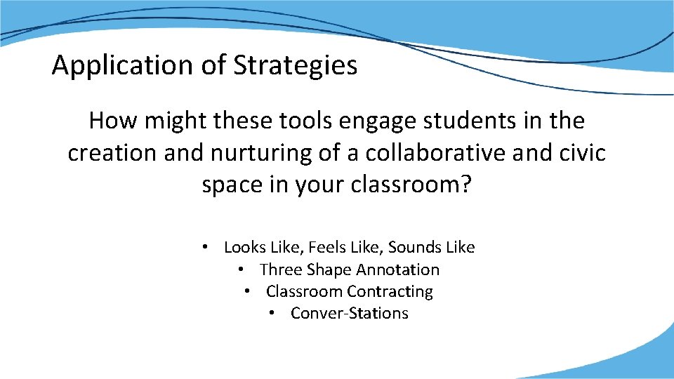 Application of Strategies How might these tools engage students in the creation and nurturing