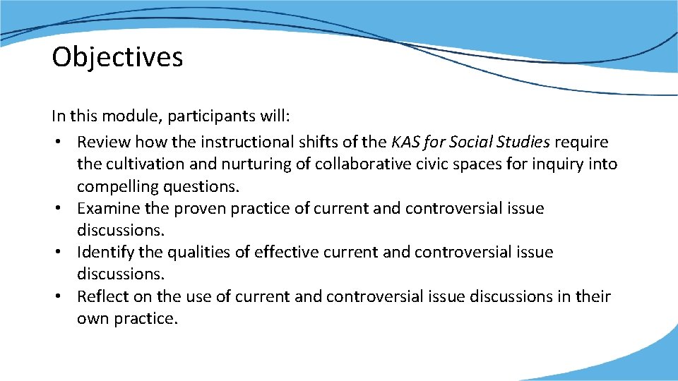 Objectives In this module, participants will: • Review how the instructional shifts of the
