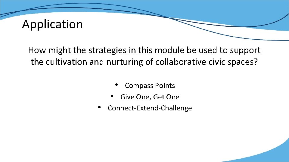 Application How might the strategies in this module be used to support the cultivation