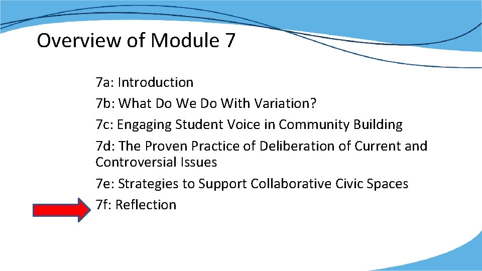 Overview of Module 7 7 a: Introduction 7 b: What Do We Do With