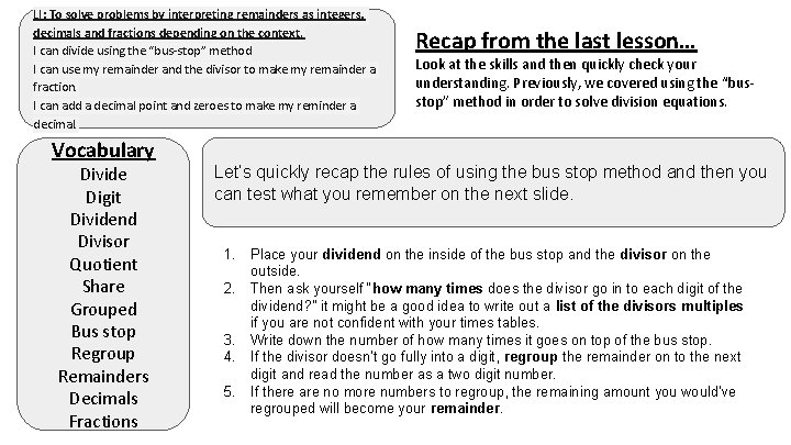 LI: To solve problems by interpreting remainders as integers, decimals and fractions depending on