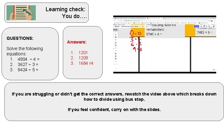 Learning check: You do…. QUESTIONS: Solve the following equations: 1. 4804 ÷ 4 =