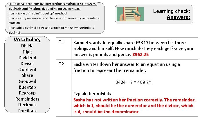 LI: To solve problems by interpreting remainders as integers, decimals and fractions depending on