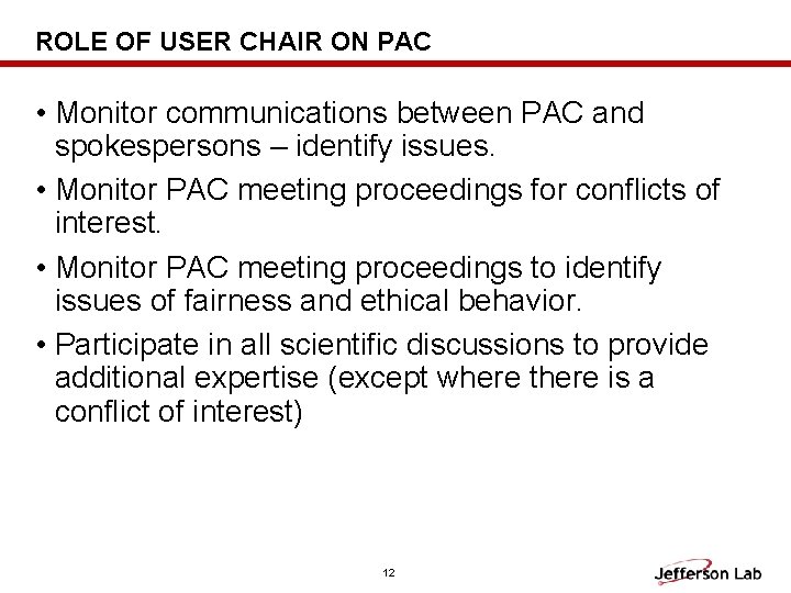 ROLE OF USER CHAIR ON PAC • Monitor communications between PAC and spokespersons –