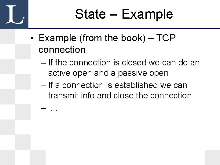 State – Example • Example (from the book) – TCP connection – If the State – Example • Example (from the book) – TCP connection – If the