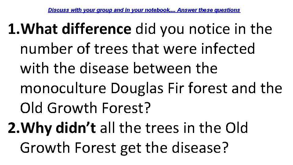 Discuss with your group and in your notebook. . Answer these questions 1. What