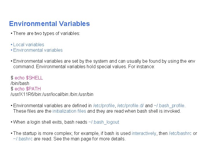 Environmental Variables • There are two types of variables: • Local variables • Environmental