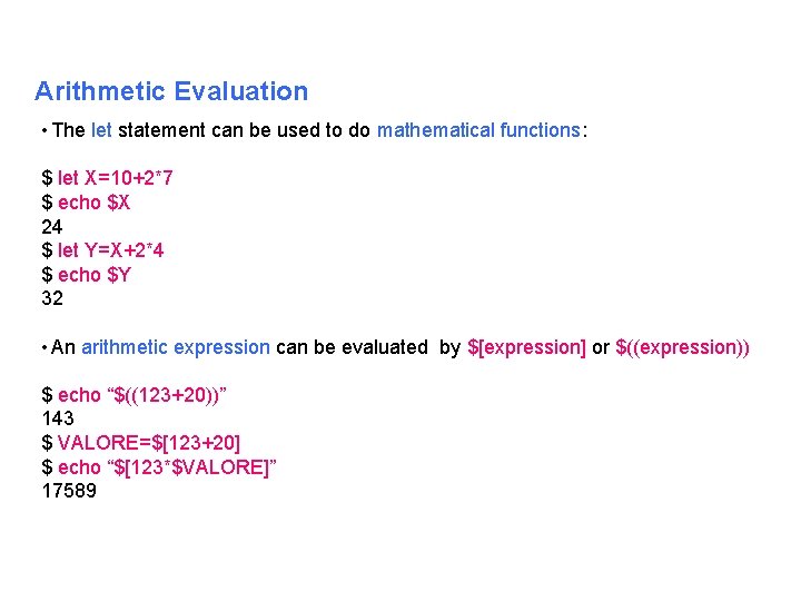 Arithmetic Evaluation • The let statement can be used to do mathematical functions: $
