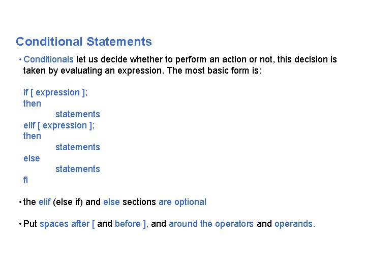 Conditional Statements • Conditionals let us decide whether to perform an action or not,