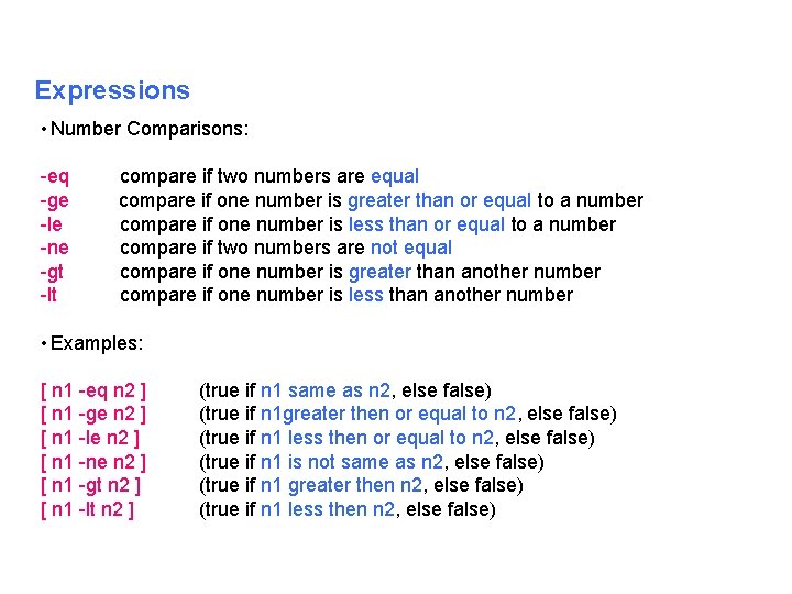 Expressions • Number Comparisons: eq ge le ne gt lt compare if two numbers