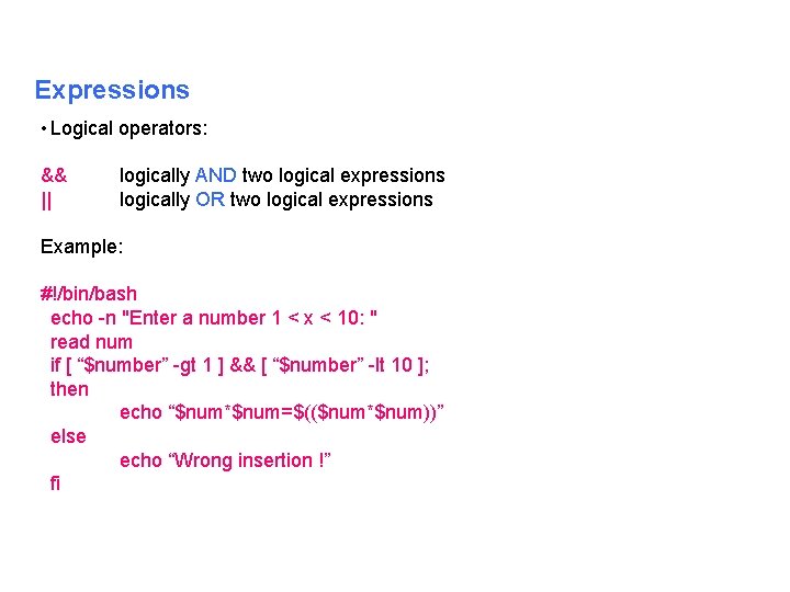 Expressions • Logical operators: && || logically AND two logical expressions logically OR two