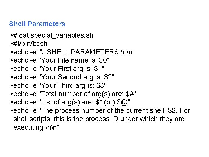 Shell Parameters • # cat special_variables. sh • #!/bin/bash • echo e "n. SHELL
