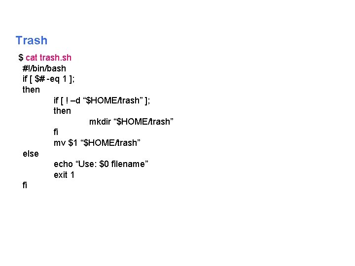 Trash $ cat trash. sh #!/bin/bash if [ $# eq 1 ]; then if