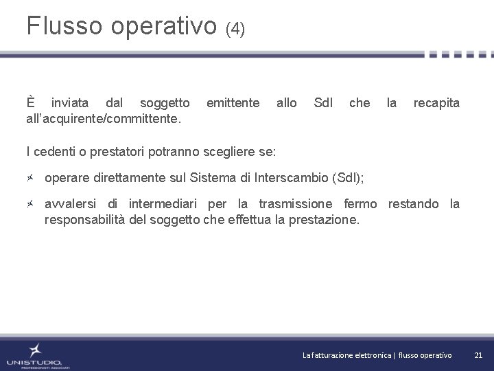 Flusso operativo (4) È inviata dal soggetto all’acquirente/committente. emittente allo Sd. I che la