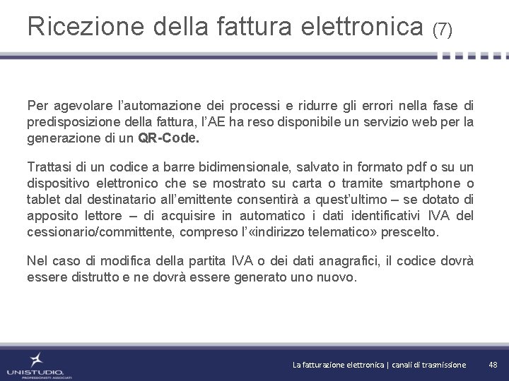 Ricezione della fattura elettronica (7) Per agevolare l’automazione dei processi e ridurre gli errori