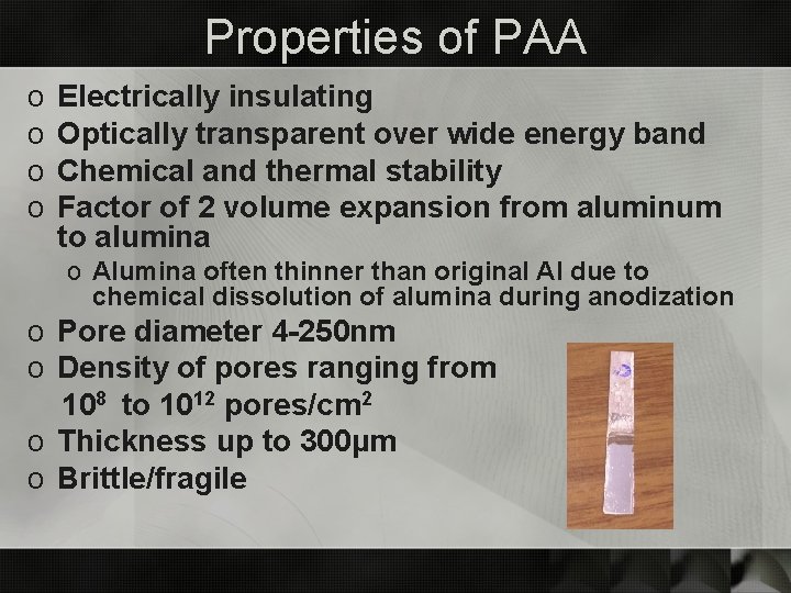 Properties of PAA o o Electrically insulating Optically transparent over wide energy band Chemical