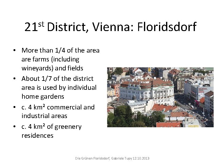 st 21 District, Vienna: Floridsdorf • More than 1/4 of the area are farms