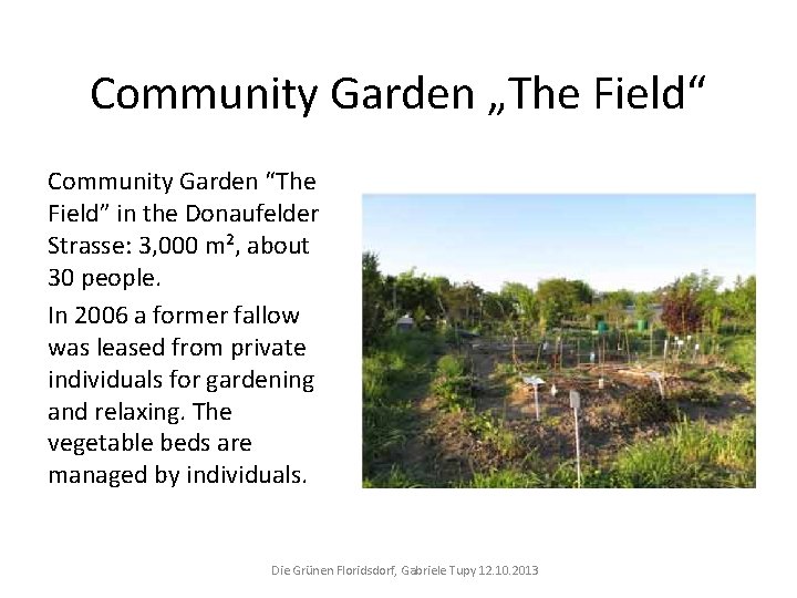 Community Garden „The Field“ Community Garden “The Field” in the Donaufelder Strasse: 3, 000