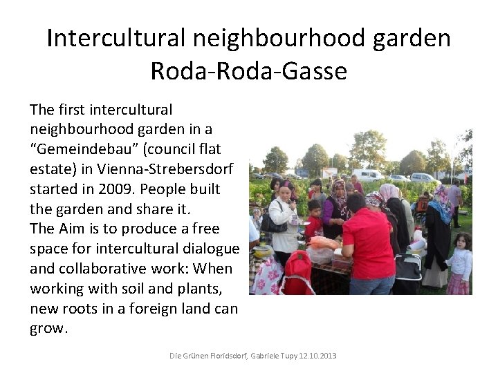 Intercultural neighbourhood garden Roda-Gasse The first intercultural neighbourhood garden in a “Gemeindebau” (council flat
