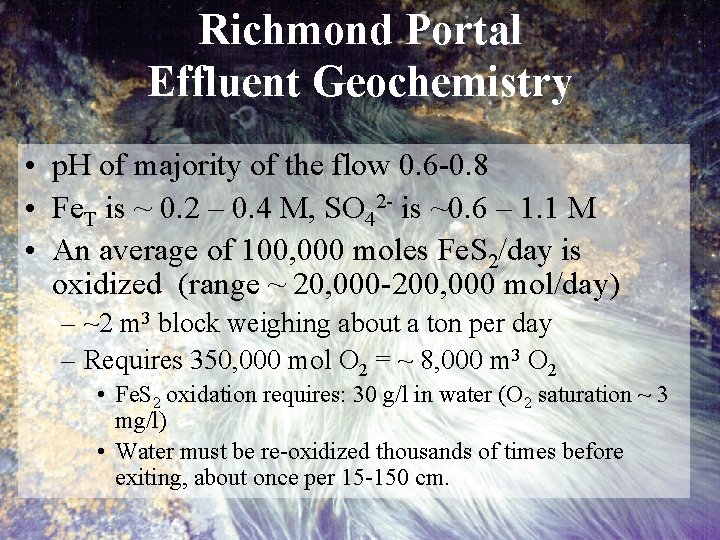 Richmond Portal Effluent Geochemistry • p. H of majority of the flow 0. 6