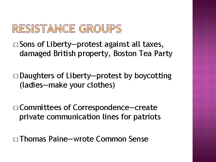 � Sons of Liberty—protest against all taxes, damaged British property, Boston Tea Party �