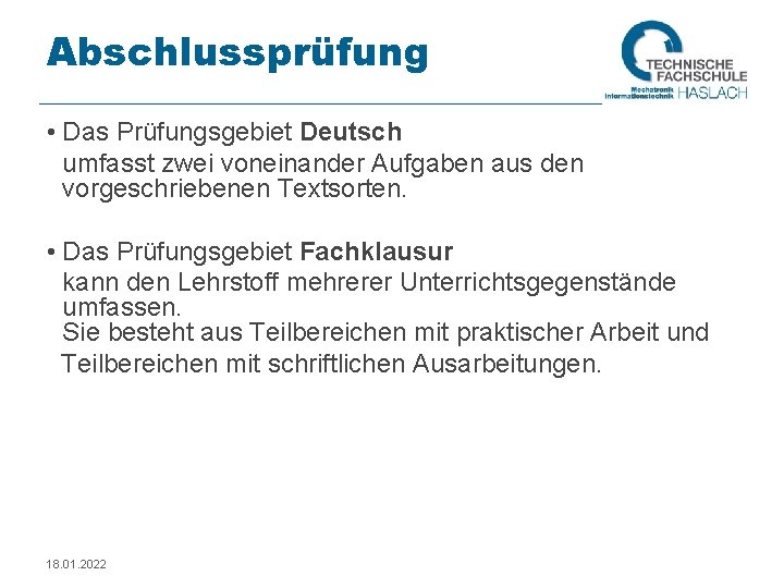 Abschlussprüfung • Das Prüfungsgebiet Deutsch umfasst zwei voneinander Aufgaben aus den vorgeschriebenen Textsorten. •