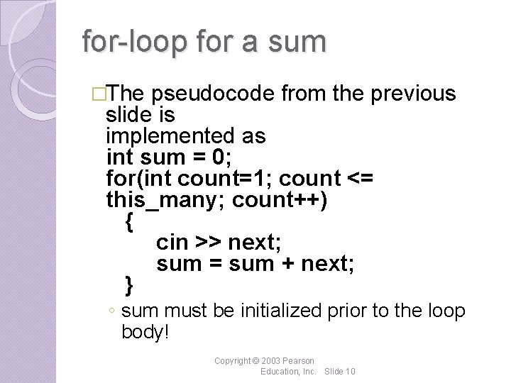 for-loop for a sum �The pseudocode from the previous slide is implemented as int