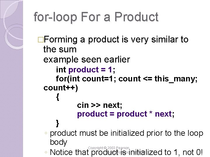 for-loop For a Product �Forming a product is very similar to the sum example