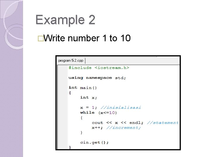 Example 2 �Write number 1 to 10 