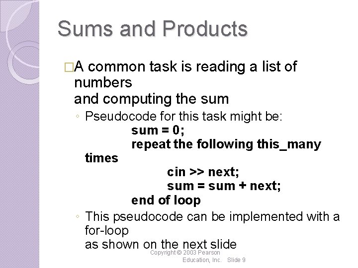 Sums and Products �A common task is reading a list of numbers and computing