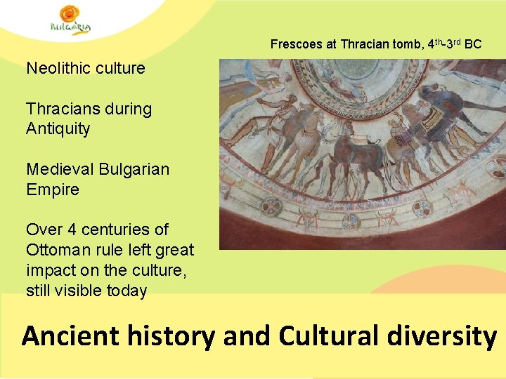 Frescoes at Thracian tomb, 4 th-3 rd BC Neolithic culture Thracians during Antiquity Medieval