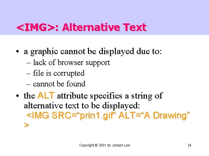 <IMG>: Alternative Text • a graphic cannot be displayed due to: – lack of