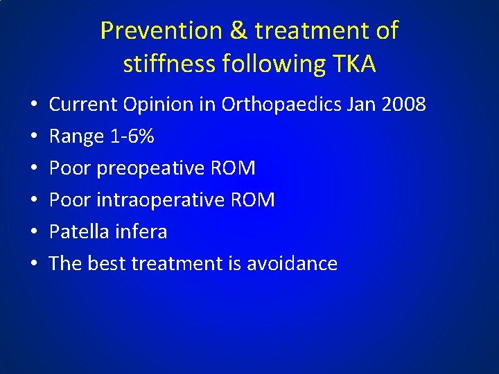 Prevention & treatment of stiffness following TKA • • • Current Opinion in Orthopaedics