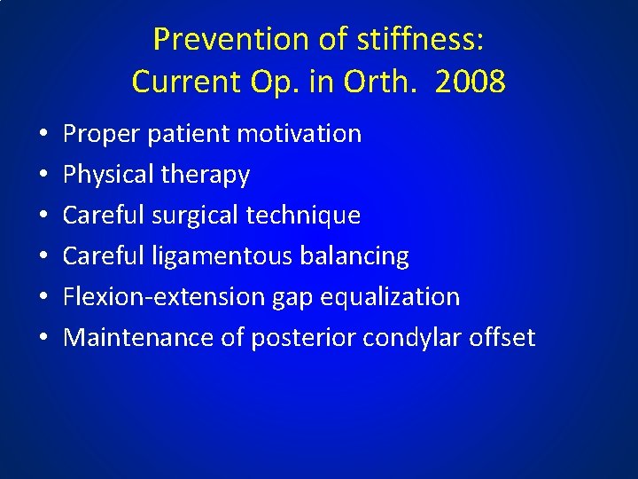 Prevention of stiffness: Current Op. in Orth. 2008 • • • Proper patient motivation