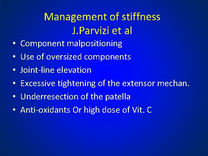 Management of stiffness J. Parvizi et al • • • Component malpositioning Use of