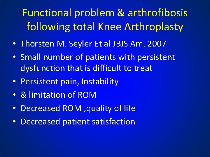 Functional problem & arthrofibosis following total Knee Arthroplasty • Thorsten M. Seyler Et al