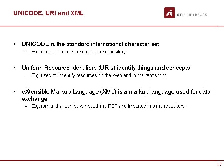 UNICODE, URI and XML • UNICODE is the standard international character set – E.