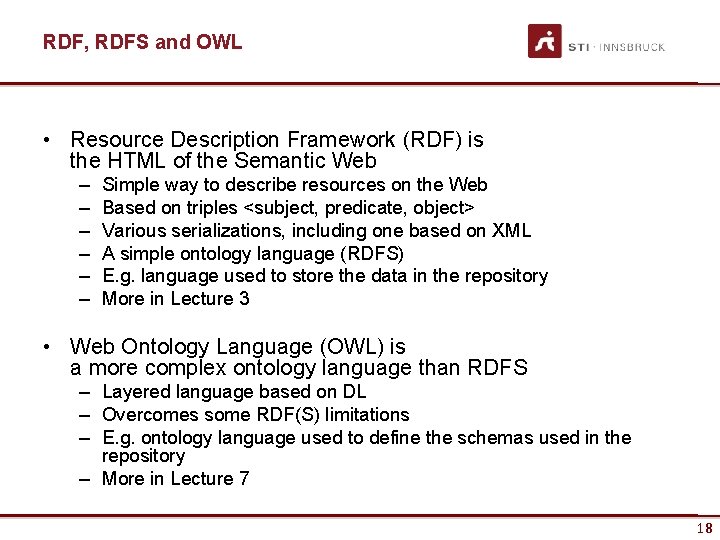 RDF, RDFS and OWL • Resource Description Framework (RDF) is the HTML of the