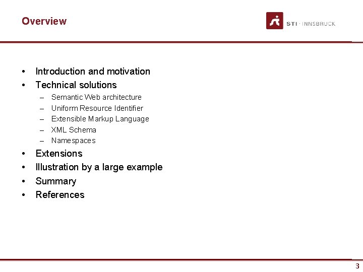 Overview • • Introduction and motivation Technical solutions – – – • • Semantic