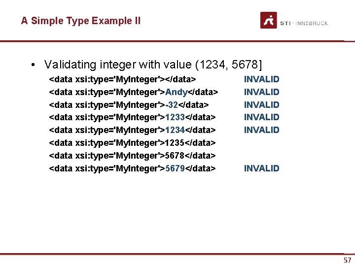 A Simple Type Example II • Validating integer with value (1234, 5678] <data xsi: