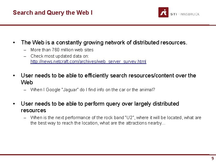 Search and Query the Web I • The Web is a constantly growing network